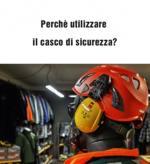 Perchè utilizzare il casco di sicurezza?